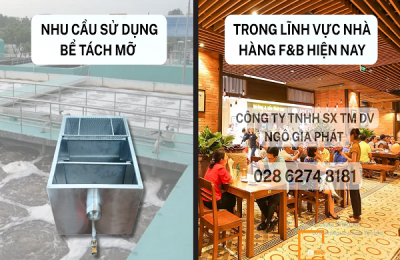 NHU CẦU SỬ DỤNG BỂ TÁCH MỠ TRONG LĨNH VỰC NHÀ HÀNG F&B HIỆN NAY